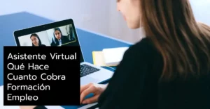 Asistente Virtual: Qué Hace, Cuanto Cobra, Formación y Empleo.